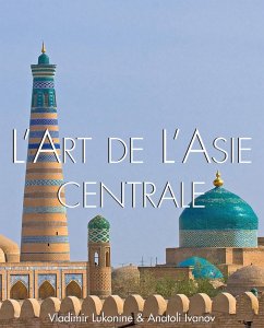 L'art de l'Asie Centrale (eBook, ePUB) - Lukonin, Vladimir; Ivanov, Anatoly