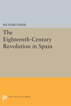 The Eighteenth-Century Revolution in Spain (eBook, PDF) - Herr, Richard