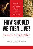 How Should We Then Live? (L'Abri 50th Anniversary Edition) (eBook, ePUB)