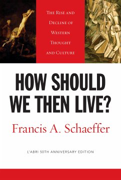 How Should We Then Live? (L'Abri 50th Anniversary Edition) (eBook, ePUB) - Schaeffer, Francis A.