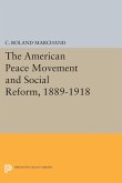 The American Peace Movement and Social Reform, 1889-1918 (eBook, PDF) The American Peace Movement and Social Reform, 1889-1918 (eBook, PDF)