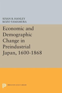 Economic and Demographic Change in Preindustrial Japan, 1600-1868 (eBook, PDF) - Hanley, Susan B.; Yamamura, Kozo