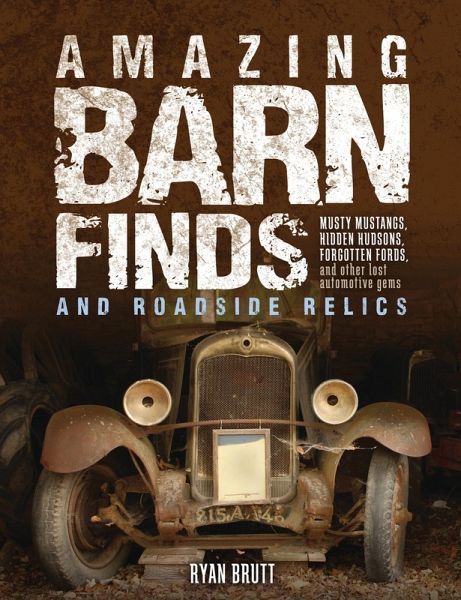 Amazing Barn Finds and Roadside Relics (eBook, ePUB) Amazing Barn Finds and Roadside Relics (eBook, ePUB)