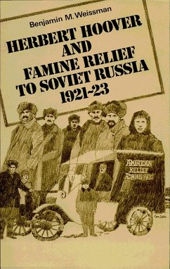 Herbert Hoover and Famine Relief to Soviet Russia, 1921-1923 (eBook, ePUB) - Weissman, Benjamin M.
