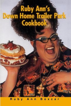 Ruby Ann's Down Home Trailer Park Cookbook (eBook, ePUB) - Boxcar, Ruby Ann