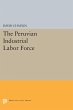 The Peruvian Industrial Labor Force... - Bild 1