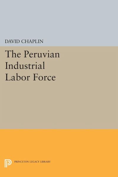 The Peruvian Industrial Labor Force (eBook, PDF)