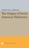 Origins of Soviet American Diplomacy (eBook, PDF)