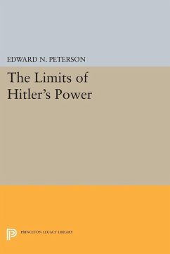 Limits of Hitler's Power (eBook, PDF) - Peterson, Edward Norman