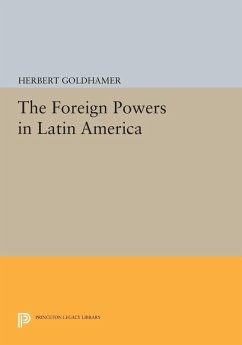 The Foreign Powers in Latin America (eBook, PDF) - Goldhamer, Herbert