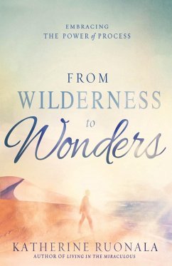 From Wilderness to Wonders (eBook, ePUB) - Ruonala, Katherine