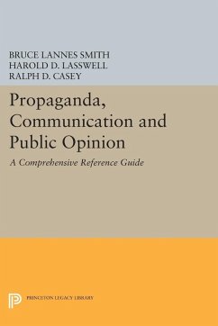 Propaganda, Communication and Public Opinion (eBook, PDF) - Smith, Bruce Lannes; Lasswell, Harold D.