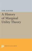 History of Marginal Utility Theory (eBook, PDF) History of Marginal Utility Theory (eBook, PDF)