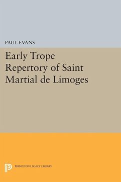 Early Trope Repertory of Saint Martial de Limoges (eBook, PDF) - Evans, Paul