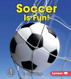 Soccer Is Fun! (eBook, PDF) - Nelson, Robin Soccer Is Fun! (eBook, PDF) - Nelson, Robin