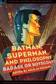Batman, Superman, and Philosophy (eBook, ePUB)