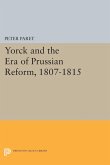 Yorck and the Era of Prussian Reform (eBook, PDF) Yorck and the Era of Prussian Reform (eBook, PDF)