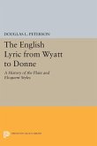 The English Lyric from Wyatt to Donne (eBook, PDF) The English Lyric from Wyatt to Donne (eBook, PDF)