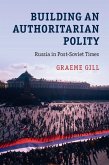 Building an Authoritarian Polity (eBook, ePUB)