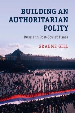 Building an Authoritarian Polity (eBook, ePUB) - Gill, Graeme