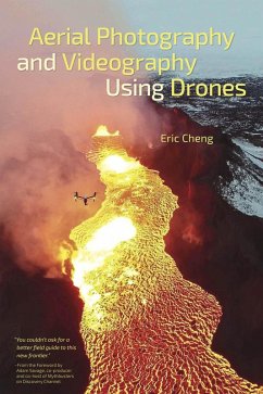 Aerial Photography and Videography Using Drones (eBook, PDF) - Cheng, Eric