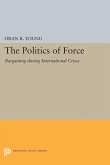 Politics of Force (eBook, PDF)