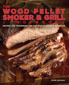 The Wood Pellet Smoker & Grill Cookbook (eBook, ePUB) - Jautaikis, Peter