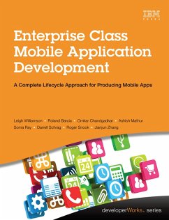 Enterprise Class Mobile Application Development (eBook, PDF) - Williamson Leigh; Barcia Roland; Chandgadkar Omkar; Mathur Ashish; Ray Soma; Schrag Darrell; Snook Roger; Zhang Jianjun