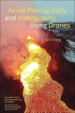Aerial Photography and Videography Using Drones (eBook, ePUB)