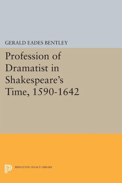 Profession of Dramatist in Shakespeare's Time, 1590-1642 (eBook, PDF)