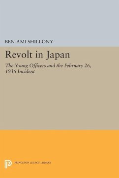 Revolt in Japan (eBook, PDF) - Shillony, Ben-Ami Revolt in Japan (eBook, PDF) - Shillony, Ben-Ami