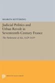 Judicial Politics and Urban Revolt in Seventeenth-Century France (eBook, PDF)
