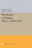 The Rulers of Belgian Africa, 1884-1914 (eBook, PDF)