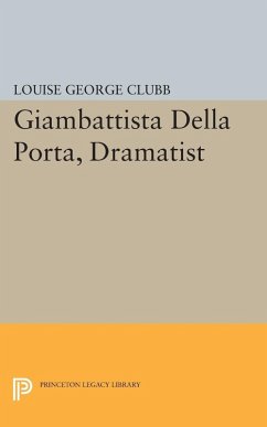 Giambattista Della Porta, Dramatist (eBook, PDF) - Clubb, Louise George