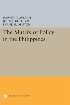 The Matrix of Policy in the Philippines (eBook, PDF) - Averch, Harvey A.; Koehler, John E.; Denton, Frank H.