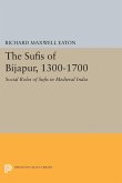 The Sufis of Bijapur, 1300-1700 (eBook, PDF)