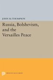 Russia, Bolshevism, and the Versailles Peace (eBook, PDF)