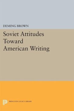 Soviet Attitudes Toward American Writing (eBook, PDF) - Brown, Deming