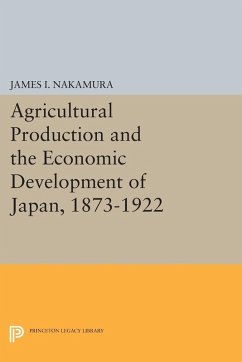 Agricultural Production and the Economic Development of Japan, 1873-1922 (eBook, PDF) - Nakamura, James I.