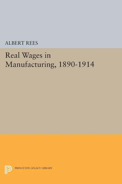 Real Wages in Manufacturing, 1890-1914 (eBook, PDF)