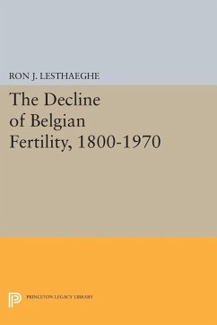 Decline of Belgian Fertility, 1800-1970 (eBook, PDF) - Lesthaeghe, Ron J.