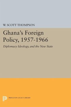 Ghana's Foreign Policy, 1957-1966 (eBook, PDF) - Thompson, Willard Scott