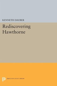 Rediscovering Hawthorne (eBook, PDF) - Dauber, Kenneth Rediscovering Hawthorne (eBook, PDF) - Dauber, Kenneth