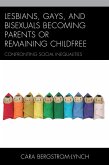 Lesbians, Gays, and Bisexuals Becoming Parents or Remaining Childfree (eBook, ePUB)