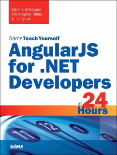 AngularJS for .NET Developers in 24 Hours, Sams Teach Yourself (eBook, PDF) - Sheppard, Dennis; Miller, Christopher; Liptak, Aj