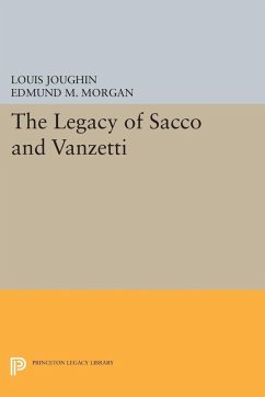 The Legacy of Sacco and Vanzetti (eBook, PDF) - Joughin, Louis; Morgan, Edmund M.