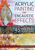 Acrylic Painting for Encaustic Effects (eBook, ePUB)