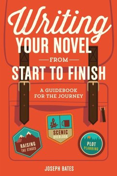 Writing Your Novel from Start to Finish (eBook, ePUB) - Bates, Joseph