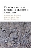 Violence and the Civilising Process in Cambodia (eBook, ePUB)