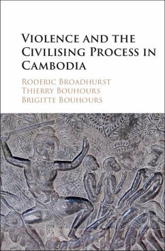 Violence and the Civilising Process in Cambodia (eBook, ePUB) - Broadhurst, Roderic